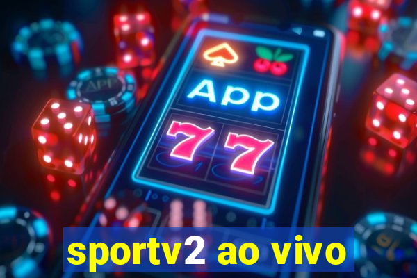 sportv2 ao vivo
